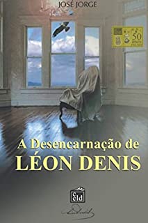 A desencarnação de Léon Denis