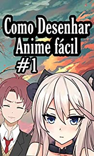 Como Desenhar Anime fácil #1 Como criar personagem de mangá para crianças: Desenhar 20 Personagens de Animes Shonen