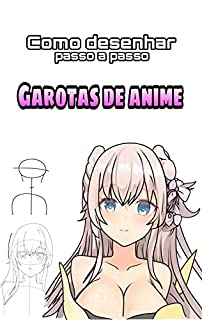 Como desenhar anime passo a passo: ANIME GIRLS Desenho de engenharia reversa fácil