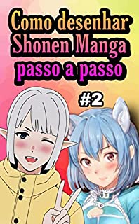 Livro Como desenhar aulas de desenho de Manga anime para crianças e adultos: 25 Shonen Characters Método de engenharia reversa com desenho fácil e rápido de caracteres # 2