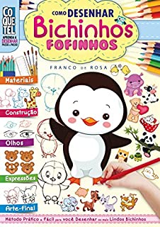 Livro Como Desenhar Bichinhos Fofinhos (Aprenda a Desenhar Passo a Passo Livro 11)