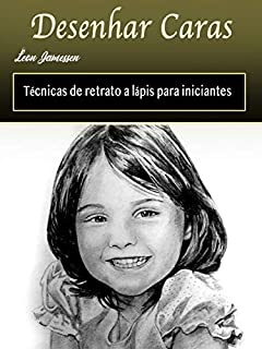 Livro Desenhar Caras: Técnicas de retrato a lápis para iniciantes