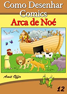Livro Como Desenhar Comics: Arca de Noé (Livros Infantis Livro 12)