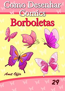 Livro Como Desenhar Comics: Borboletas (Livros Infantis Livro 29)