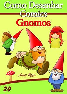 Livro Como Desenhar Comics: Gnomos (Livros Infantis Livro 20)
