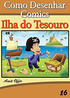 Livro Como Desenhar Comics: Ilha do Tesouro (Livros Infantis Livro 16)