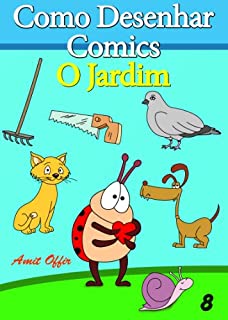 Livro Como Desenhar Comics: O Jardim (Livros Infantis Livro 8)