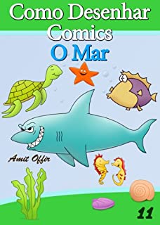 Livro Como Desenhar Comics: O Mar (Livros Infantis Livro 11)