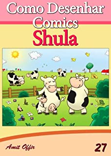 Livro Como Desenhar Comics: Shula (Livros Infantis Livro 27)