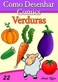 Livro Como Desenhar Comics: Verduras (Livros Infantis Livro 22)