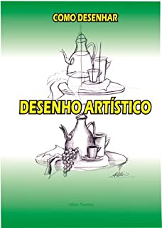 Livro Como desenhar : Desenho artístico: de forma prática (Como desenhar de forma prática Livro 1)