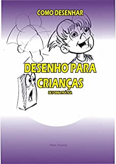 Livro Como desenhar Desenho para crianças: de forma prática (Como desenhar de forma prática Livro 1)