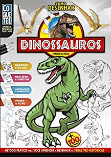 Livro Como Desenhar Dinossauros (Aprenda a Desenhar Passo a Passo Livro 13)
