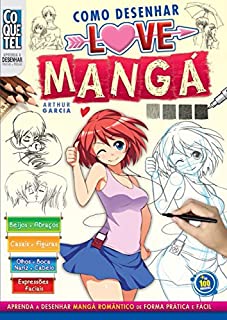 Livro Como Desenhar Love Mangá (Aprenda a Desenhar Passo a Passo Livro 14)