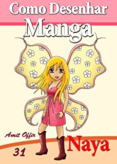 Livro Como Desenhar Manga: Naya a Fada (Livros Infantis Livro 31)