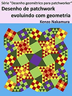 Livro Desenho de patchwork evoluindo com geometria (Série "Desenho geométrico para patchworker” Livro 1)