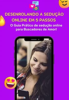 Livro Desenrolando A Sedução Online Em 5 Passos