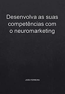Livro Desenvolva as suas competências com o neuromarketing