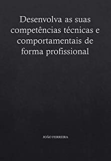 Livro Desenvolva as suas competências técnicas e comportamentais de forma profissional