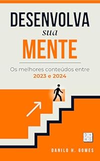 Livro Desenvolva Sua Mente: Os melhores conteúdos entre 2023 e 2024
