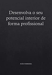 Livro Desenvolva o seu potencial interior de forma profissional