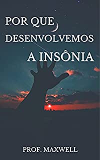 Livro POR QUE DESENVOLVEMOS A INSÔNIA