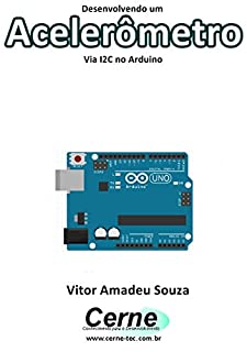 Livro Desenvolvendo um Acelerômetro Via I2C no Arduino