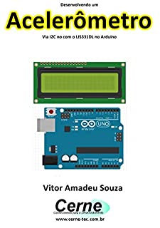 Livro Desenvolvendo um Acelerômetro Via I2C no com o LIS331DL no Arduino