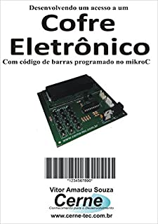 Desenvolvendo um acesso a um Cofre Eletrônico   Com código de barras programado no mikroC