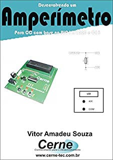 Livro Desenvolvendo um Amperímetro Para CC com base no PIC18F1220 e C18