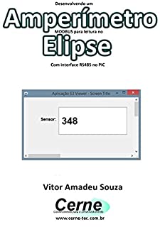 Desenvolvendo um  Amperímetro  MODBUS para leitura no  Elipse Com interface RS485 no PIC