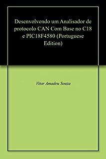 Desenvolvendo um Analisador de protocolo CAN Com Base no C18 e PIC18F4580