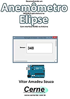 Livro Desenvolvendo um  Anemômetro  MODBUS para leitura no  Elipse Com interface RS485 no Arduino