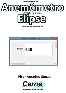 Desenvolvendo um  Anemômetro MODBUS para leitura no  Elipse Com interface RS485 no PIC