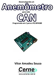 Livro Desenvolvendo um  Anemômetro para rede CAN Programado em C para o PIC18F4580