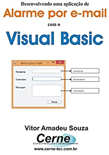 Livro Desenvolvendo uma aplicação de Alarme por e-mail com o Visual Basic