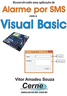 Desenvolvendo uma aplicação de Alarme por SMS com o Visual Basic