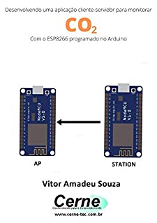 Desenvolvendo uma aplicação cliente-servidor para monitorar CO2 Com o ESP8266 programado no Arduino