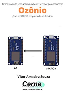 Desenvolvendo uma aplicação cliente-servidor para monitorar Ozônio Com o ESP8266 programado no Arduino