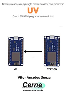 Desenvolvendo uma aplicação cliente-servidor para monitorar UV Com o ESP8266 programado no Arduino