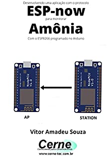 Livro Desenvolvendo uma aplicação com o protocolo ESP-now para monitorar Amônia Com o ESP8266 programado no Arduino