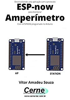 Livro Desenvolvendo uma aplicação com o protocolo ESP-now para monitorar Amperímetro Com o ESP8266 programado no Arduino