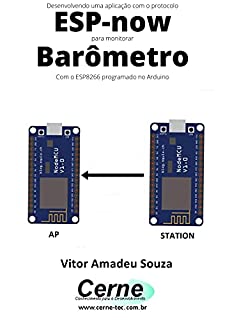 Livro Desenvolvendo uma aplicação com o protocolo ESP-now para monitorar Barômetro Com o ESP8266 programado no Arduino