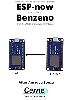 Livro Desenvolvendo uma aplicação com o protocolo ESP-now para monitorar Benzeno Com o ESP8266 programado no Arduino