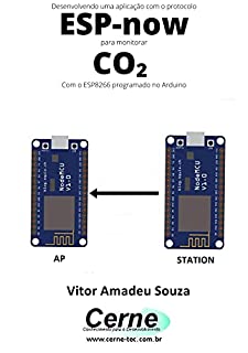 Desenvolvendo uma aplicação com o protocolo ESP-now para monitorar CO2 Com o ESP8266 programado no Arduino