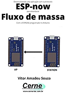 Desenvolvendo uma aplicação com o protocolo ESP-now para monitorar Fluxo de massa Com o ESP8266 programado no Arduino