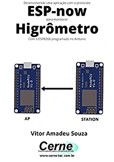 Desenvolvendo uma aplicação com o protocolo ESP-now para monitorar Higrômetro Com o ESP8266 programado no Arduino