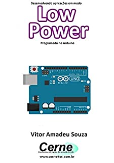 Livro Desenvolvendo aplicações em modo Low Power Programado no Arduino