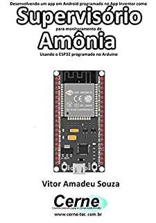 Desenvolvendo um app em Android programado no App Inventor como Supervisório para monitoramento de Amônia Usando o ESP32 programado no Arduino