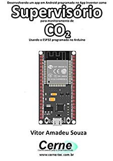Desenvolvendo um app em Android programado no App Inventor como Supervisório para monitoramento de  CO2 Usando o ESP32 programado no Arduino